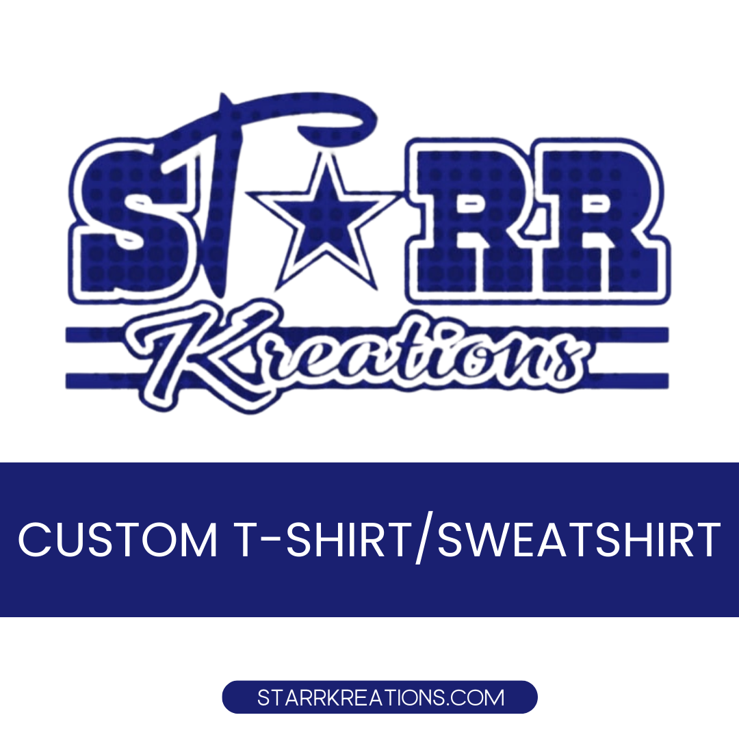 Custom T-Shirt/Sweatshirt/Hoodie